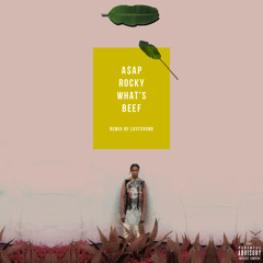 A$AP Rocky – What's Beef(LOSTSVUND Remix)