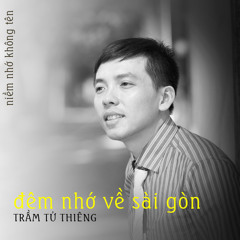 Đêm Nhớ Về Sài Gòn - Trí Nhân