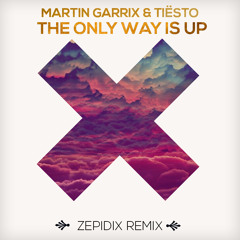 Martin Garrix & Tiësto - The Only Way Is Up ( Zepidix Remix )