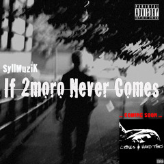 SyLL - If 2moro Never Comes