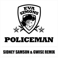 Eva Simons - Policeman  (Gwise & Sidney Samson Remix)