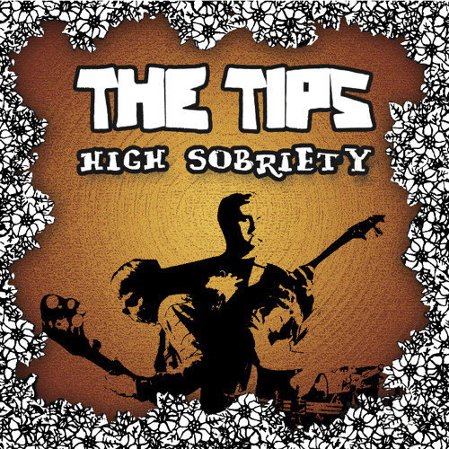 Stream The Tips band | Listen to High Sobriety playlist online for free on  SoundCloud