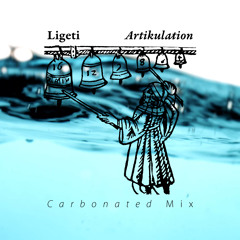 György Ligeti – Artikulation (Carbonated Mix)