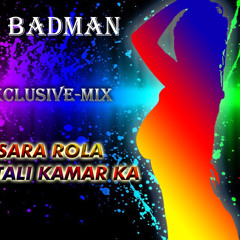 Ye Sara Rola Patali Kamar Ka - Badman Mix