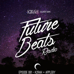 K2RAH • Future Beats Radio (guest mix)