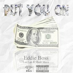Put You On Feat Lan Lan & Madd Maxx