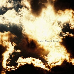 03 Dvory - Mental Travel I