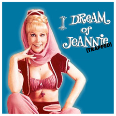 I Dream Of Jeannie (Trapped)