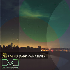 Deep Mind Dark - Whatever [Brain Remix]