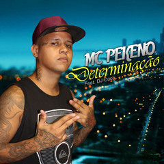 MC Pekeno - Determinacao (Part DJ Cuco)
