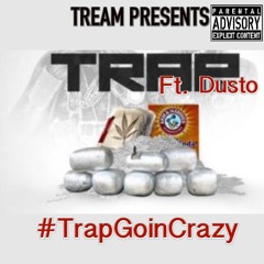 TrapGoinCrazy ft. Dusto
