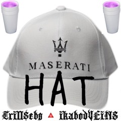 MASERATi HAT - TrillSEB$ x ikabodVEiNS (Prod. Trill Sebs)