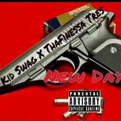 New Day Ft. ThaFinessa Tres