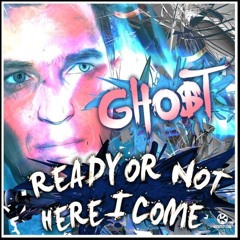 Gho$t - Ready Or Not Here I Come (C.A. Custom Edit)