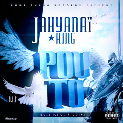 JAHYANAÎ  KING  - POU TO ( RIP ) - LOST KEYS RIDDIM