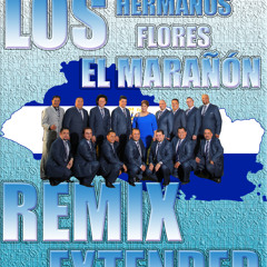 RMX(EXTENDED)(102BPM))- EL  MARAÑON - LOS HERMANOS FLORES  BY WILMER DJ EL UNICO 2015