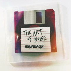 Bruneaux - The Art Of Noise
