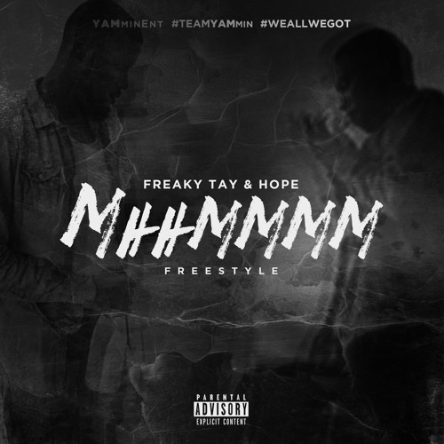 Mhhmmmmm Freestyle Freaky Tay & Hope