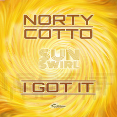 Norty Cotto | Sun Swirl | I Got It | Cutting Traxx