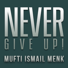Never Give Up! ᴴᴰ ┇ Amazing Islamic Reminder ┇ By Mufti Ismail Menk ┇ TDR Production ┇