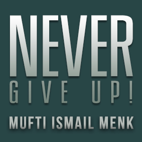 Never Give Up! ᴴᴰ ┇ Amazing Islamic Reminder ┇ By Mufti Ismail Menk ┇ TDR Production ┇