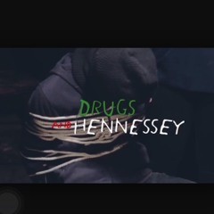 Drugz & Hennessy