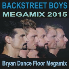 Backstreet Boys - Megamix 2015 (Bryan Dance Floor Megamix)