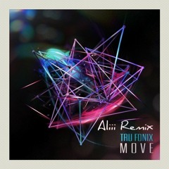 Tru Fonix - MOVE (Aliii Remix) [Buy = Free]