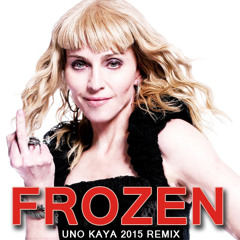 Madonna - Frozen (Uno Kaya 2015 Remix)