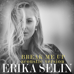 Break Me Up – Acoustic Version