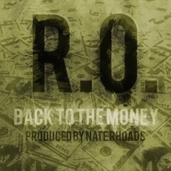 R.O. - "Back To The Money" (rough draft)