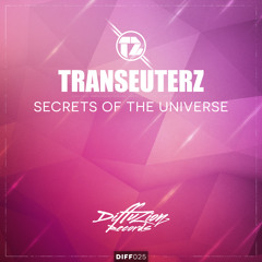 Transeuterz - Secrets Of The Universe (Diffuzion Records 025) [OUT NOW]