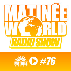 MATINEE WORLD 76