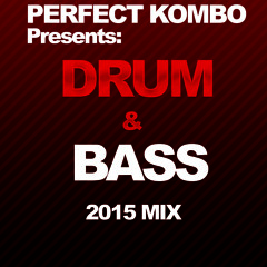 PERFECT KOMBO @ DRUM & BASS 2015 MIX