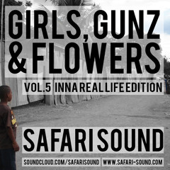 SAFARI SOUND - GIRLS, GUNZ & FLOWERS VOL. 5 - INNA REAL LIFE EDITION