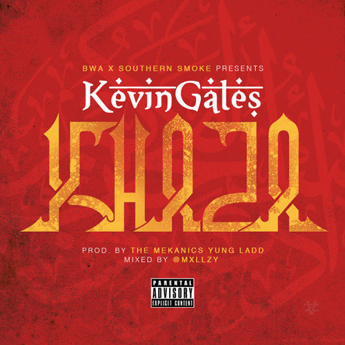 Kevin Gates - Khaza [WORLD PREMIERE]