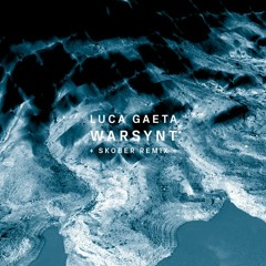 Luca Gaeta - Warsynt (Skober Remix) [Organism]