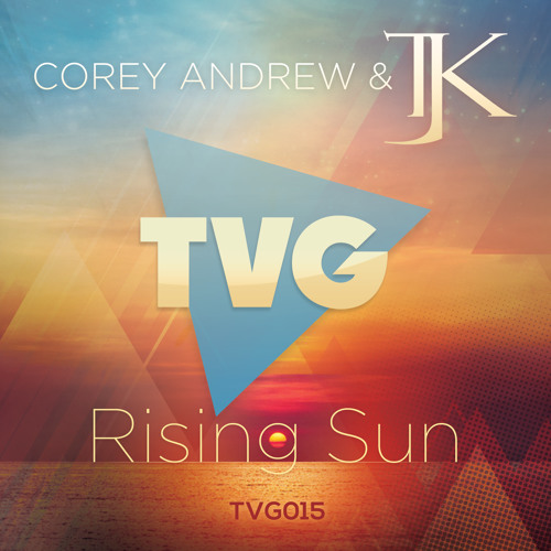 Corey Andrew & TJK - Rising Sun