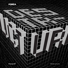 FORZA.07 - Destructure EP Preview (Out June 8)