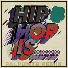 鎮座DOPENESS & DJ UPPERCUT - HIPHOP IS.... (PALPUNTE Remix)