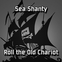Roll The Old Chariot - Sea Shanty - One Guy, Six Voices