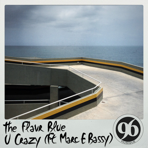 The Flavr Blue - U Crazy (Ft. Marc E. Bassy)