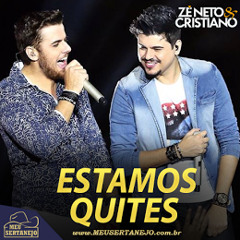 Estamos Quites - Zé Neto & Cristiano