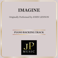 Imagine (Originally Performed by John Lennon) [Piano Backing Track]