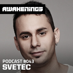 Awakenings Podcast #043 - SveTec