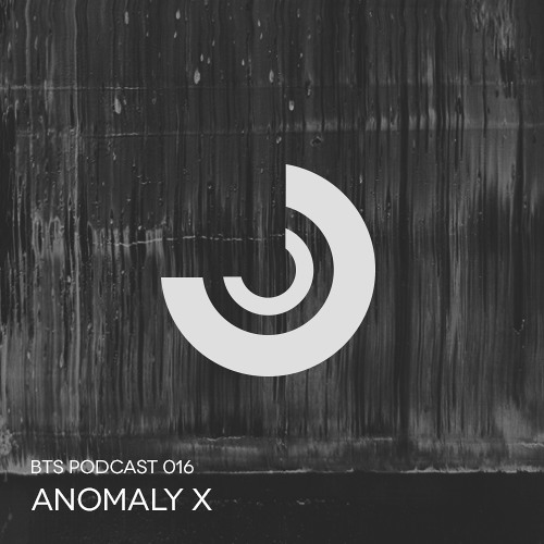 BTS Podcast 016 - Anomaly X