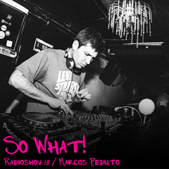 So What Radioshow 13/Marcos Peduto