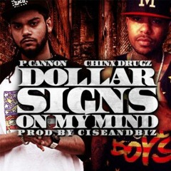 P. Cannon x Chinx Drugz - Dolla Signs On My Mind
