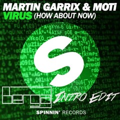 Martin Garrix & MOTi - Virus (How About Now)(Berga Extended UMF 2015 Intro Edit) FREE DL!!