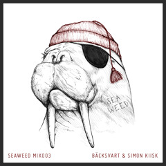 SEAWEED MIX003: Bäcksvart & Simon Kiisk